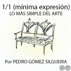 1/1 (mnima expresin) - LO MS SIMPLE DEL ARTE - Por PEDRO GMEZ SILGUEIRA - Domingo, 27 de Setiembre de 2015